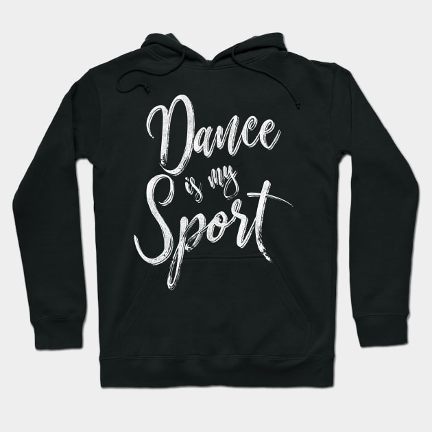 Dance is my sport Hoodie by Giggias